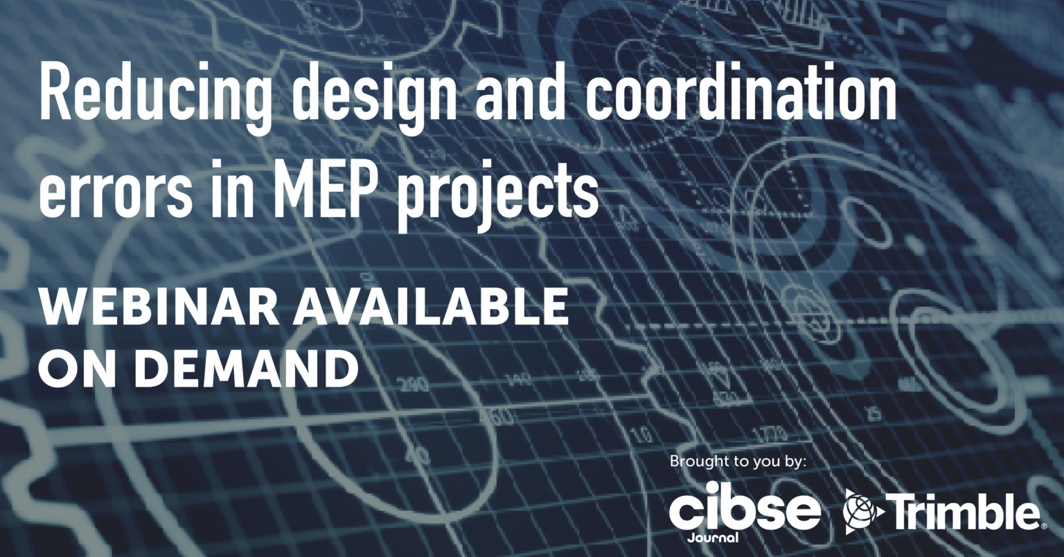 reducing rework and deployment errors: save 4x time,... Reducing design and coordination errors in MEP projects - CIBSE Journal